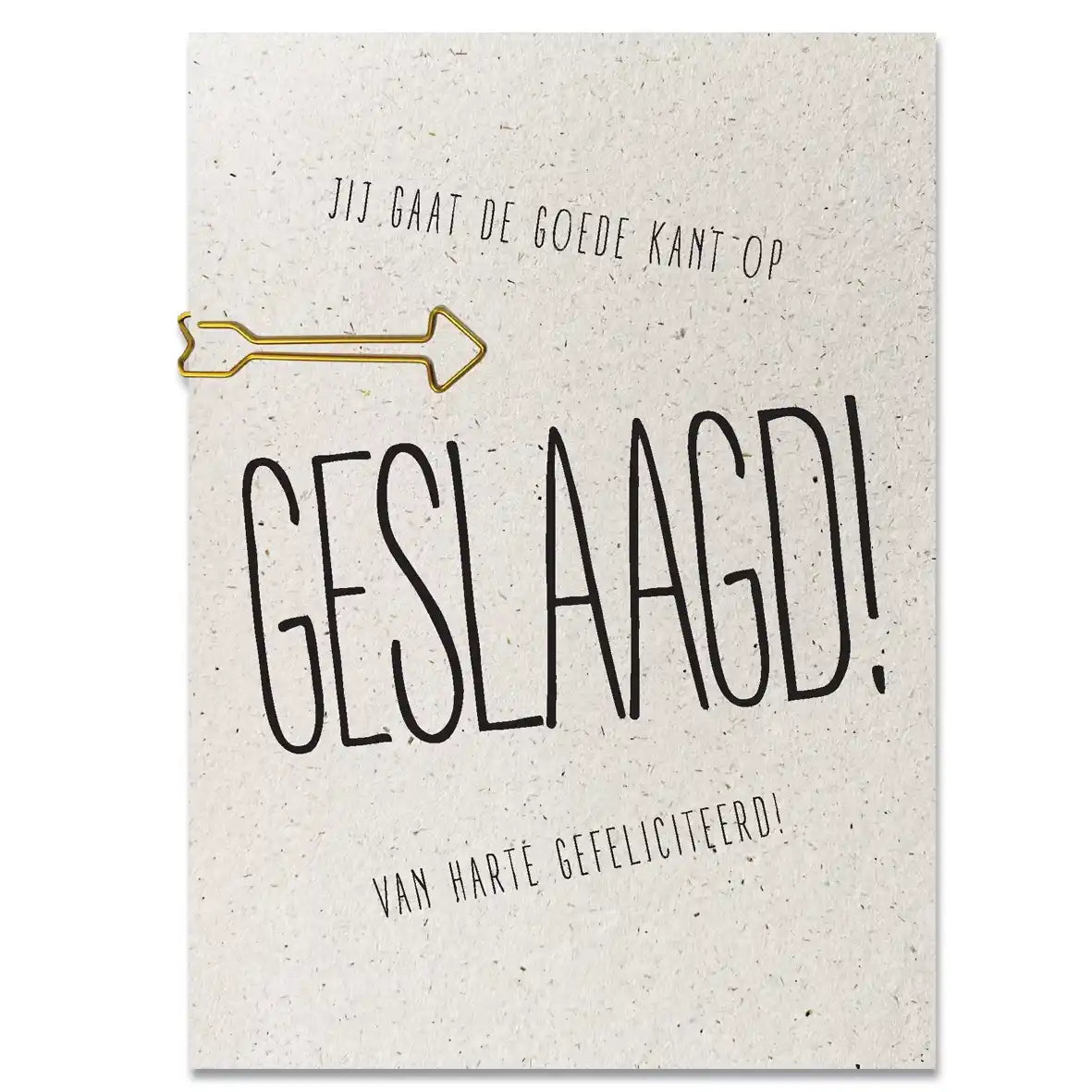 Iemand feliciteren met een leuk kaartje Geslaagd!