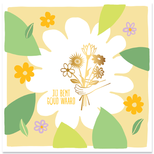 Wenskaart jij bent goud waard voor een speciaal persoon. Met bloemen en een boeketje in goud